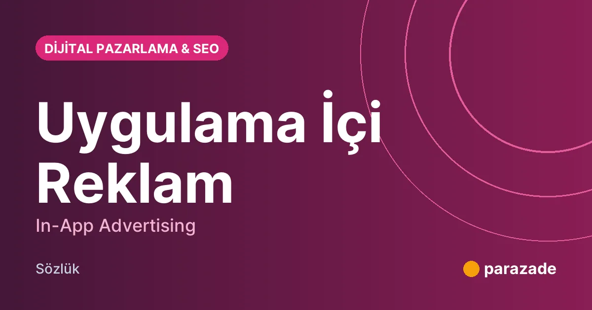 Uygulama İçi Reklam nedir?