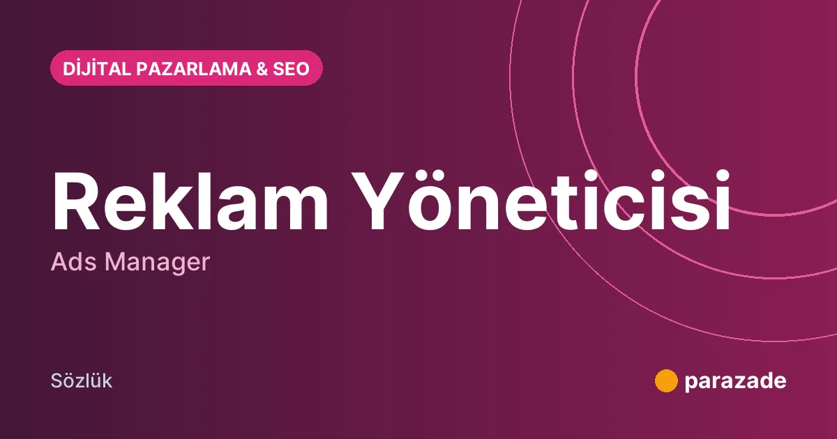 Reklam Yöneticisi nedir?