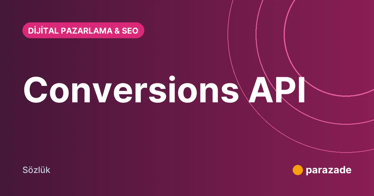 Conversions API nedir?