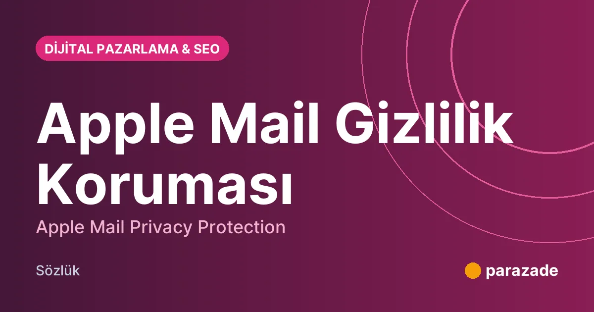 Apple Mail Gizlilik Koruması nedir?