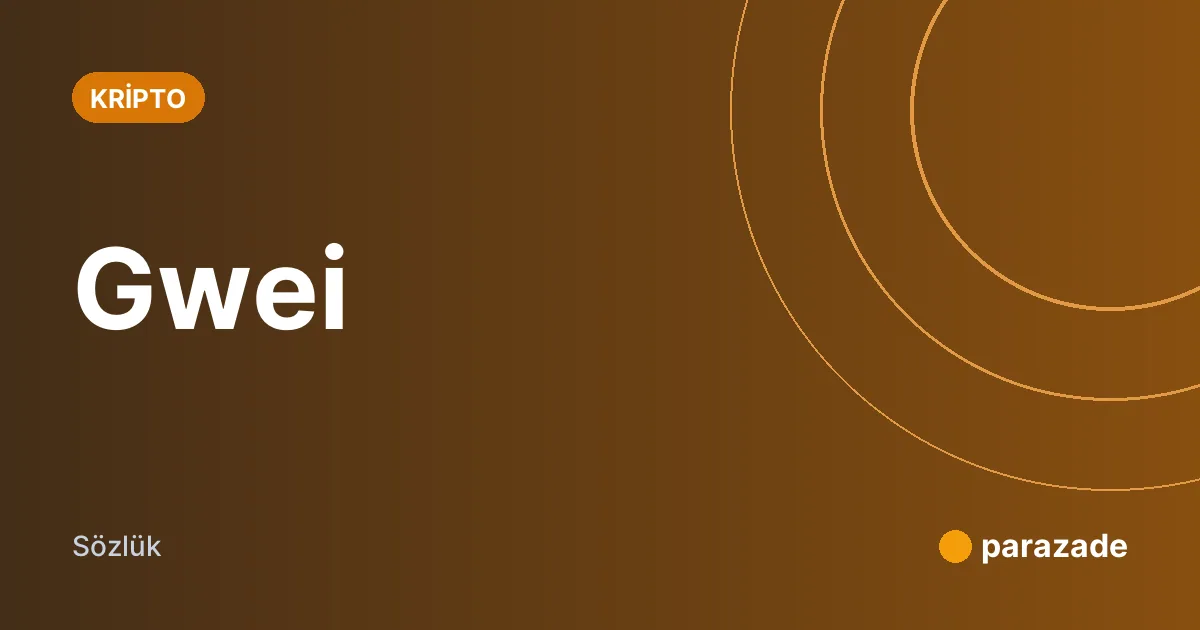 Gwei nedir?