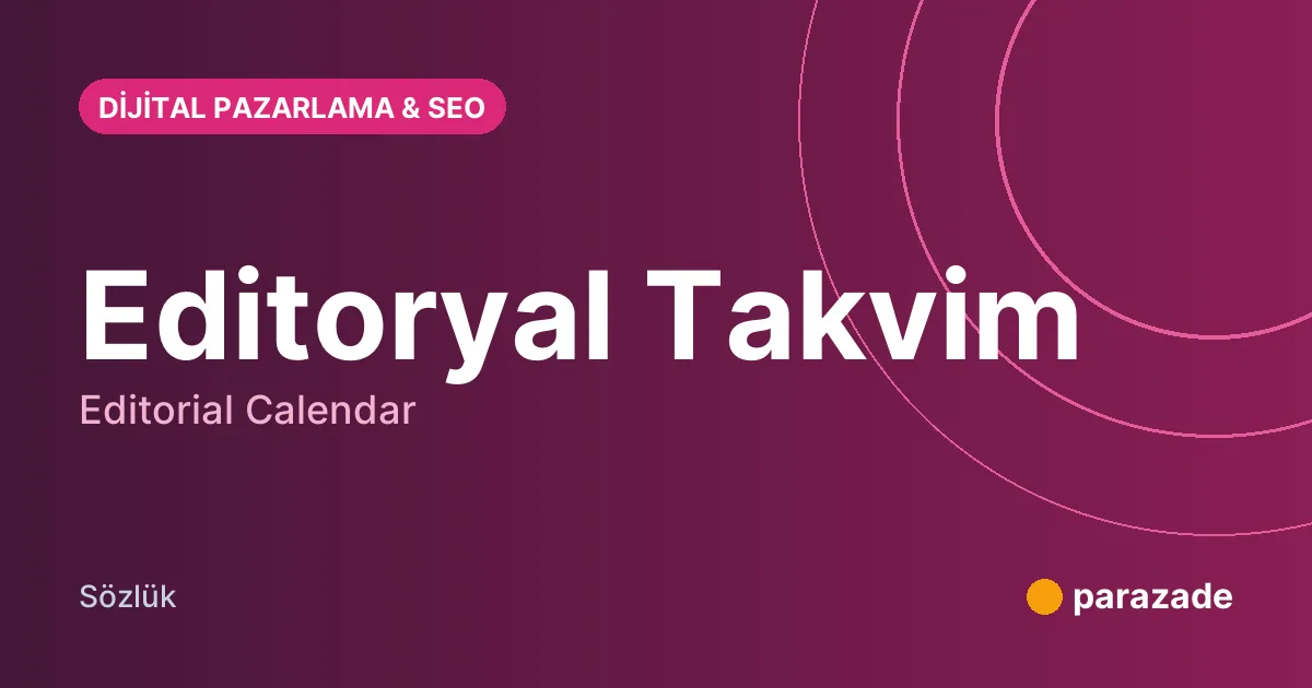 Editoryal Takvim nedir?