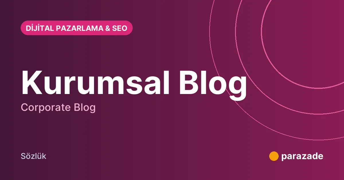 Kurumsal Blog nedir?