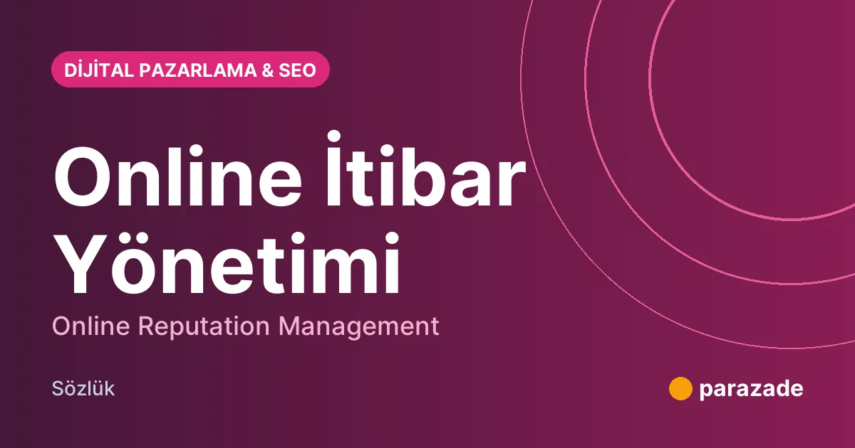 Online İtibar Yönetimi nedir?