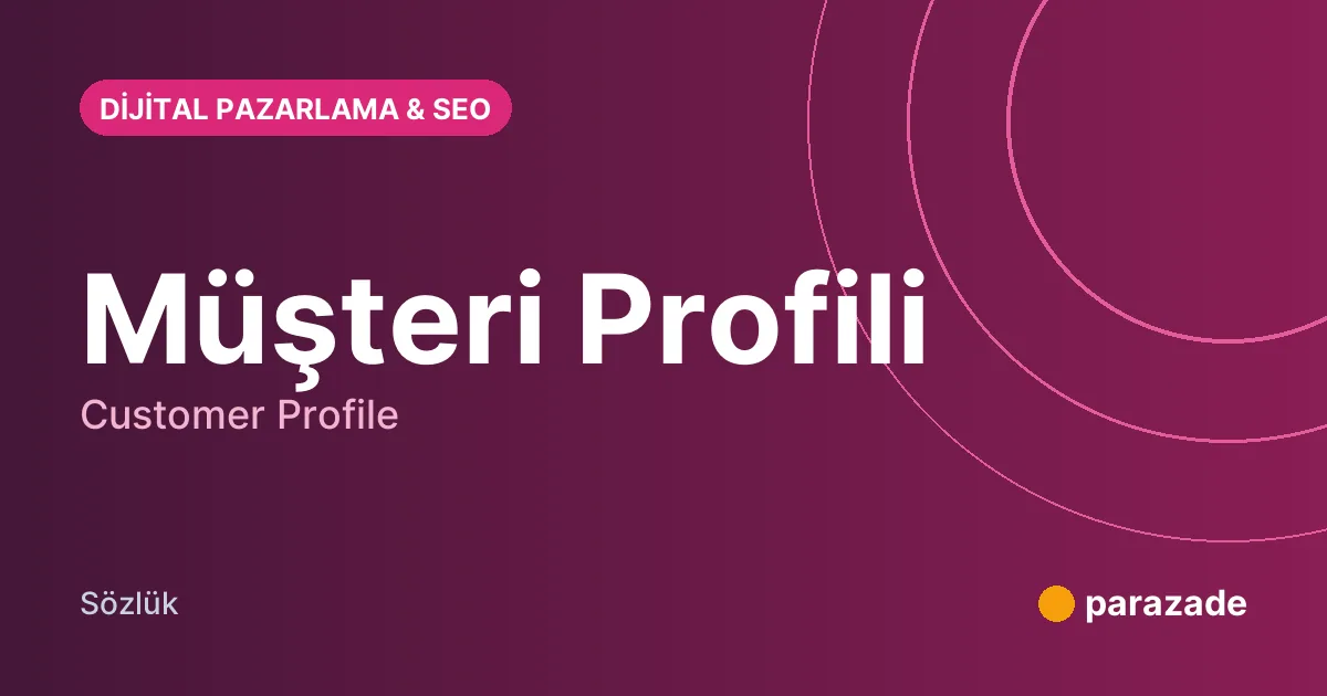 Müşteri Profili nedir?
