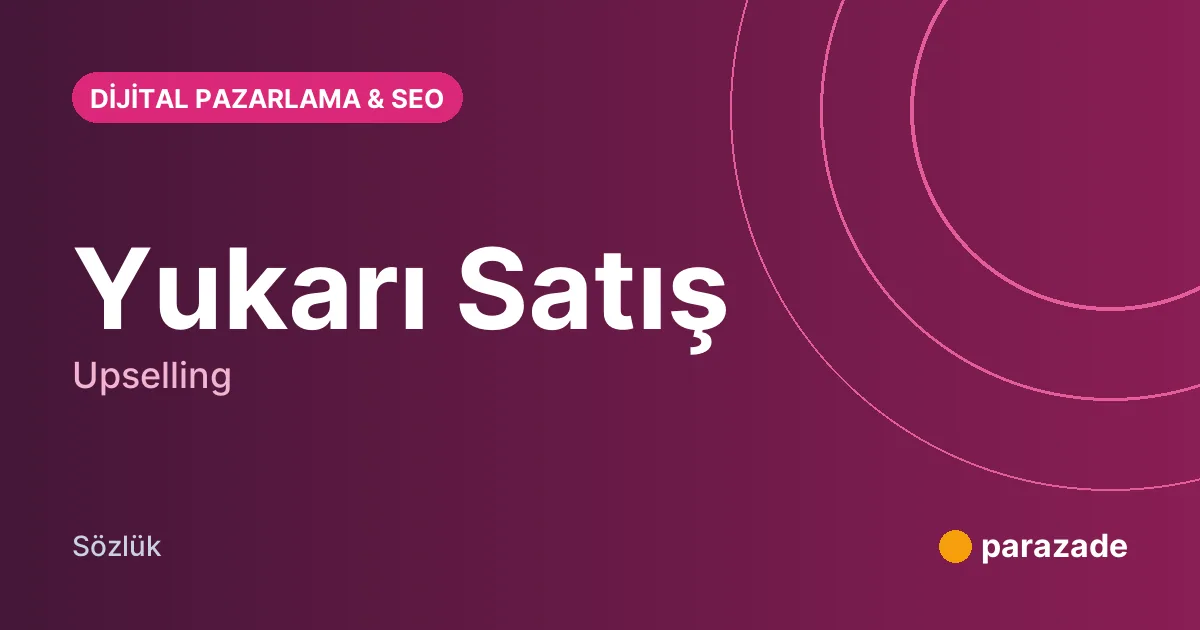 Yukarı Satış nedir?