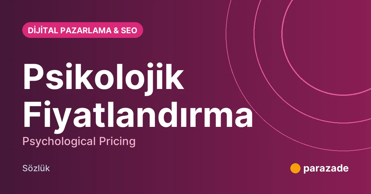 Psikolojik Fiyatlandırma nedir?