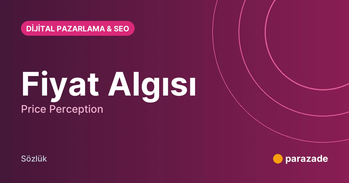 Fiyat Algısı nedir?