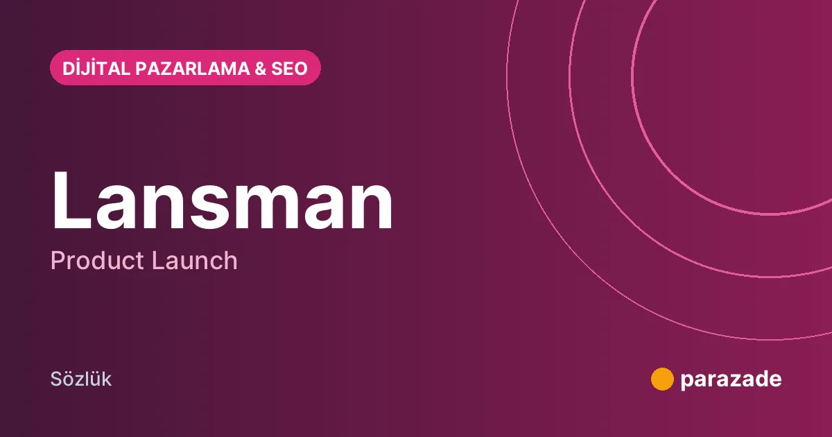 Lansman nedir?