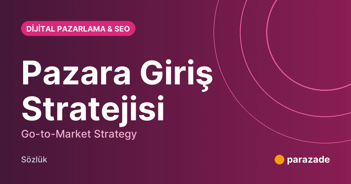 Pazara Giriş Stratejisi nedir?