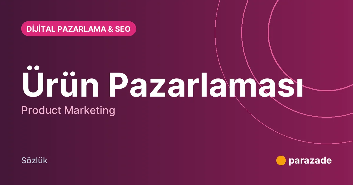 Ürün Pazarlaması nedir?
