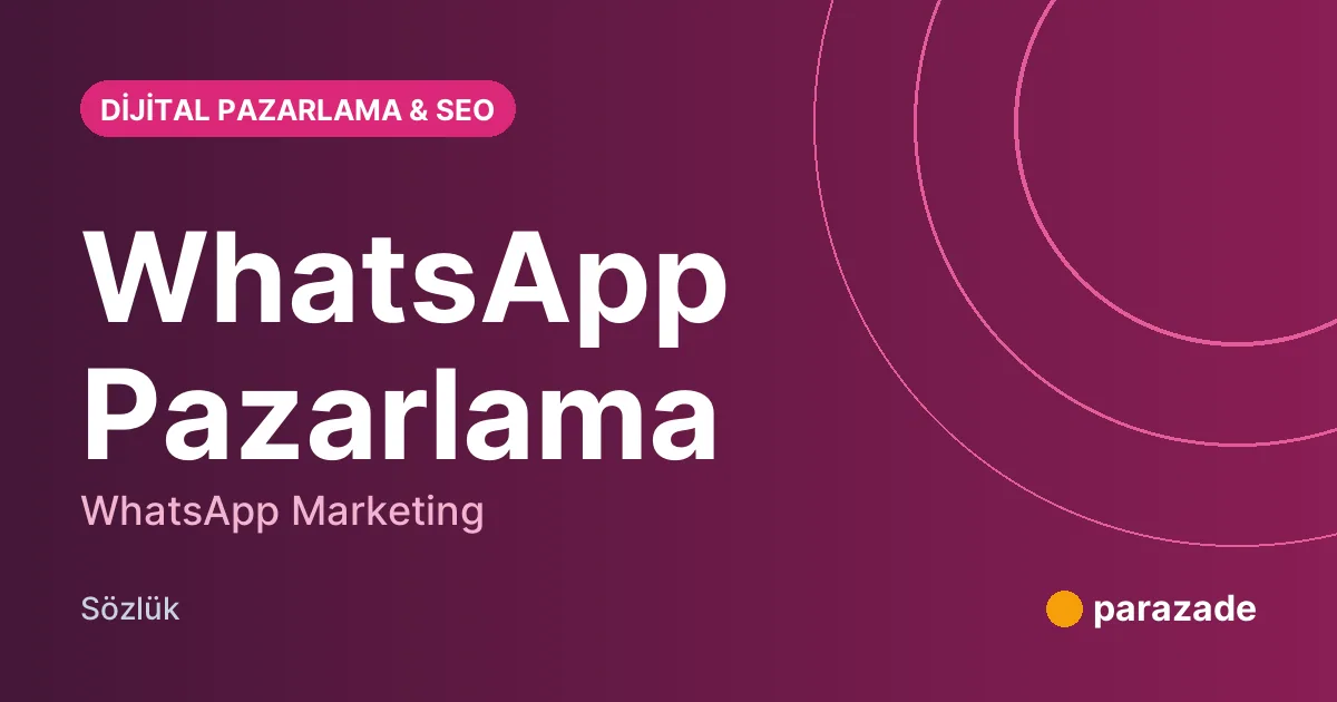 WhatsApp Pazarlama nedir?