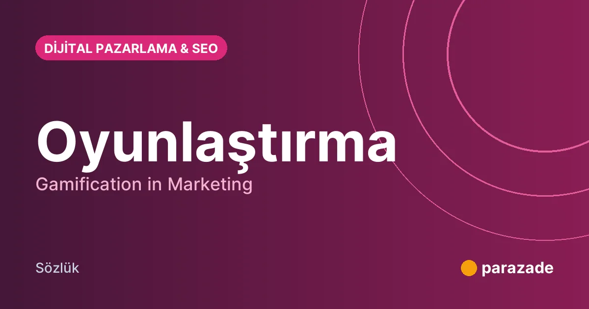 Oyunlaştırma nedir?