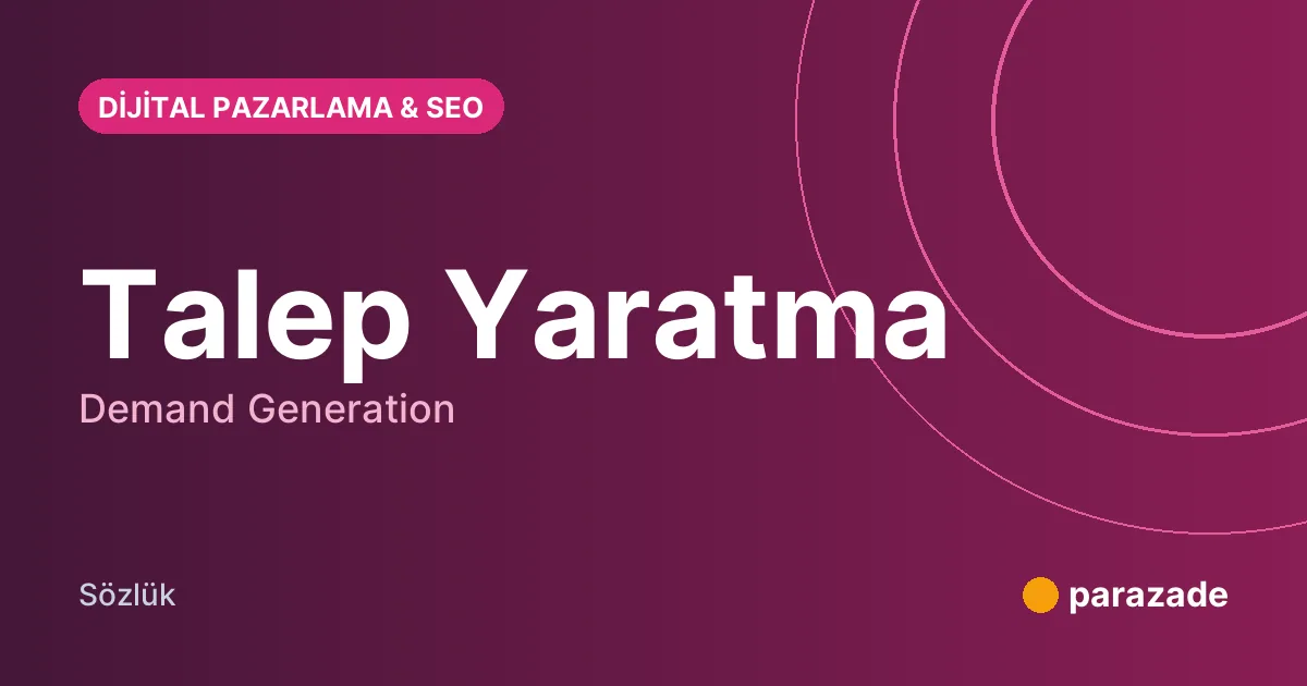 Talep Yaratma nedir?