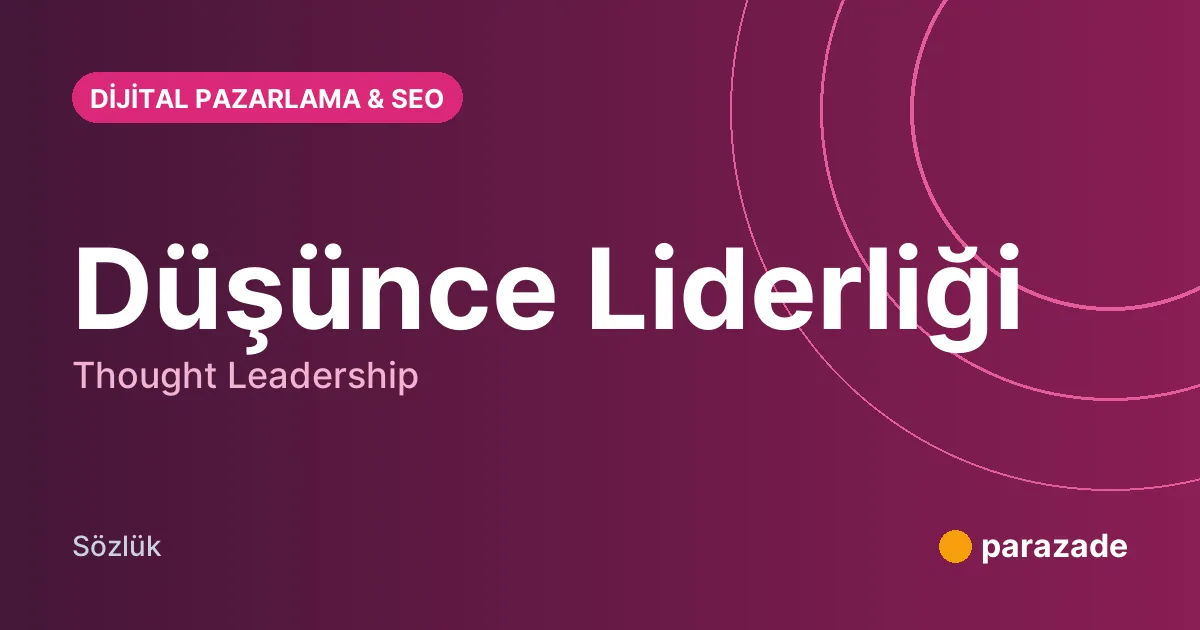 Düşünce Liderliği nedir?