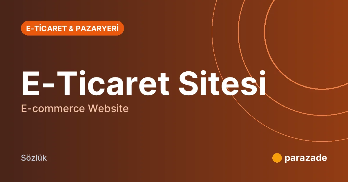 E-Ticaret Sitesi nedir?