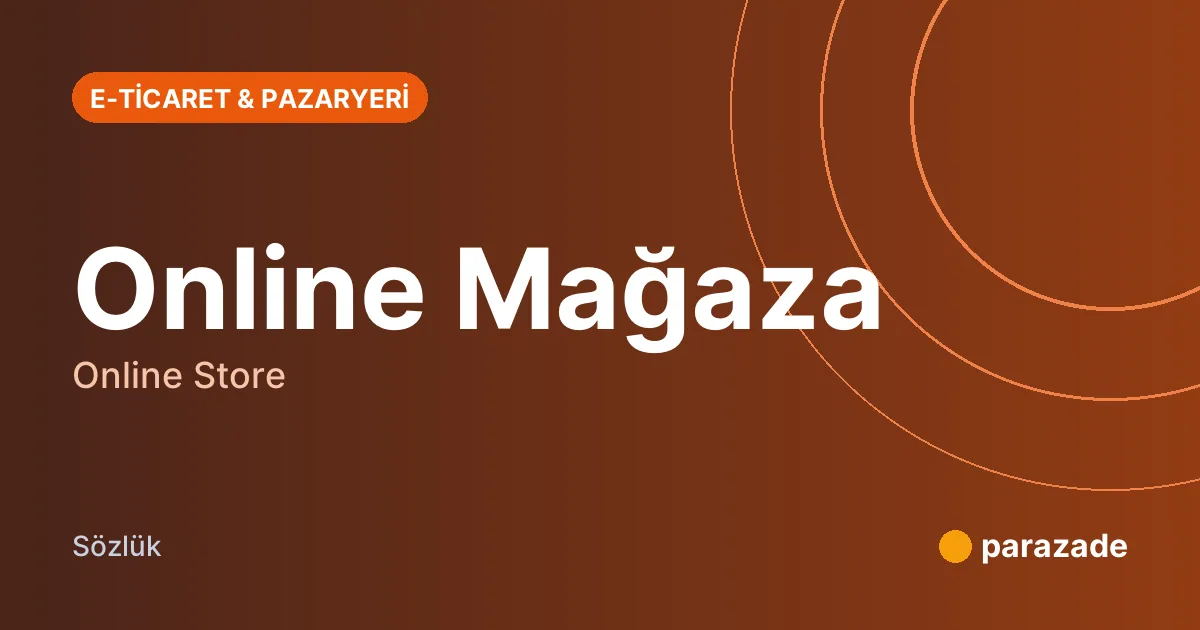 Online Mağaza nedir?