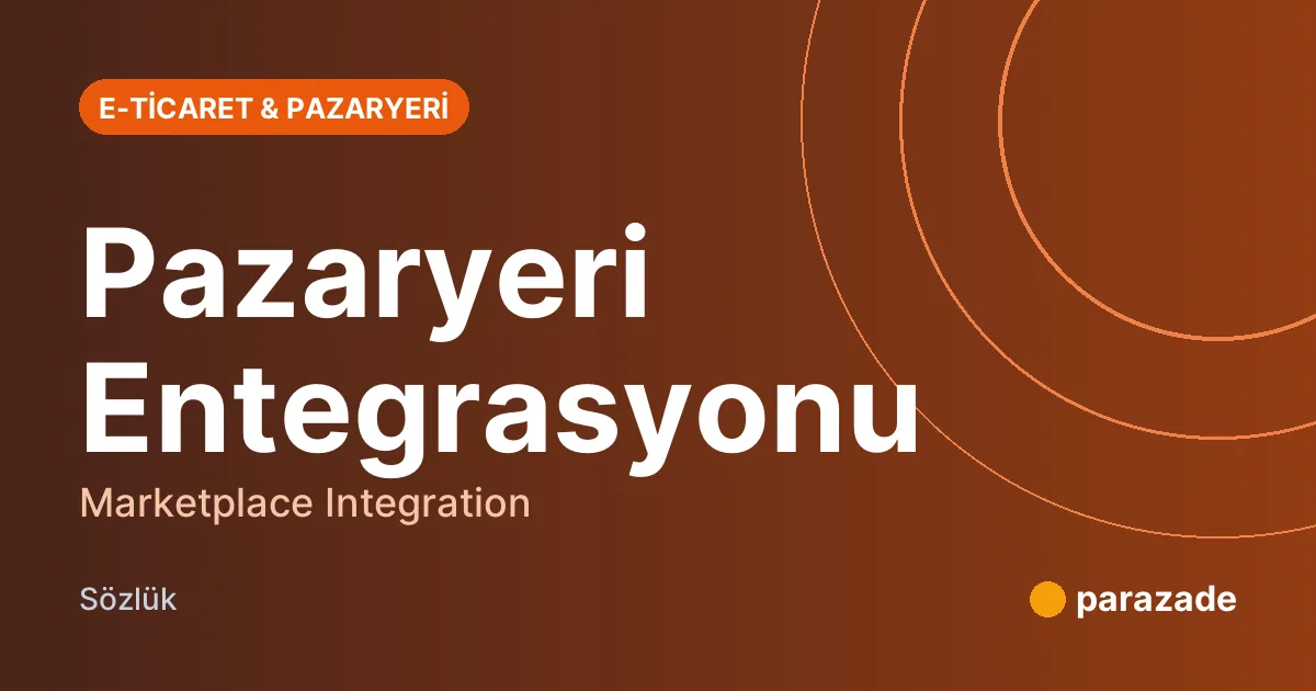 Pazaryeri Entegrasyonu nedir?