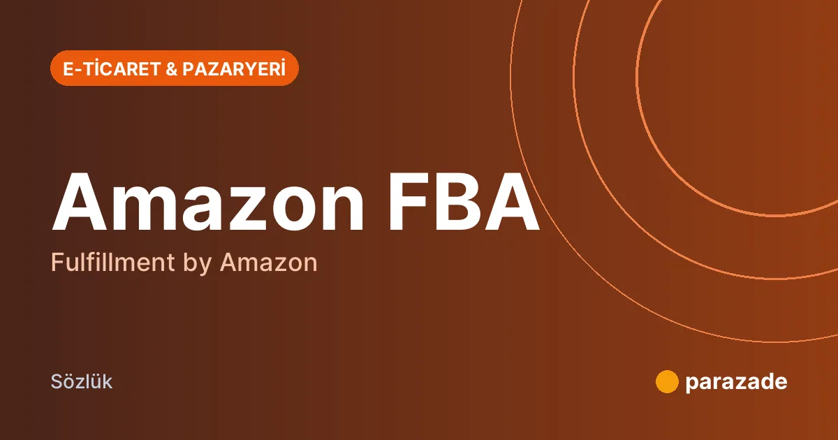 Amazon FBA nedir?