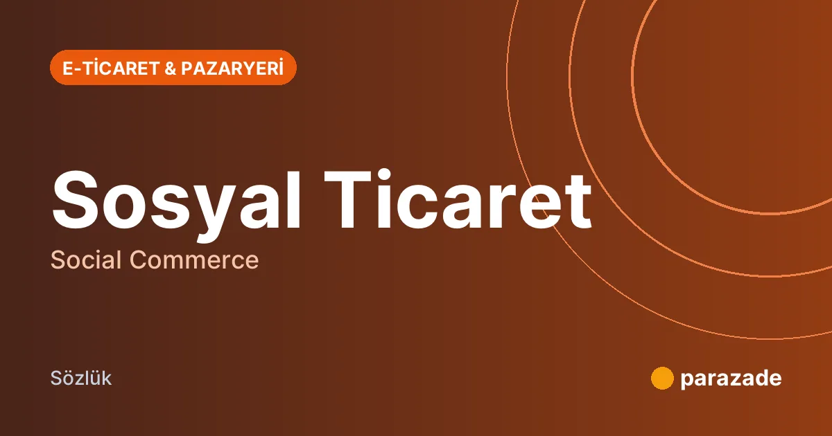 Sosyal Ticaret nedir?