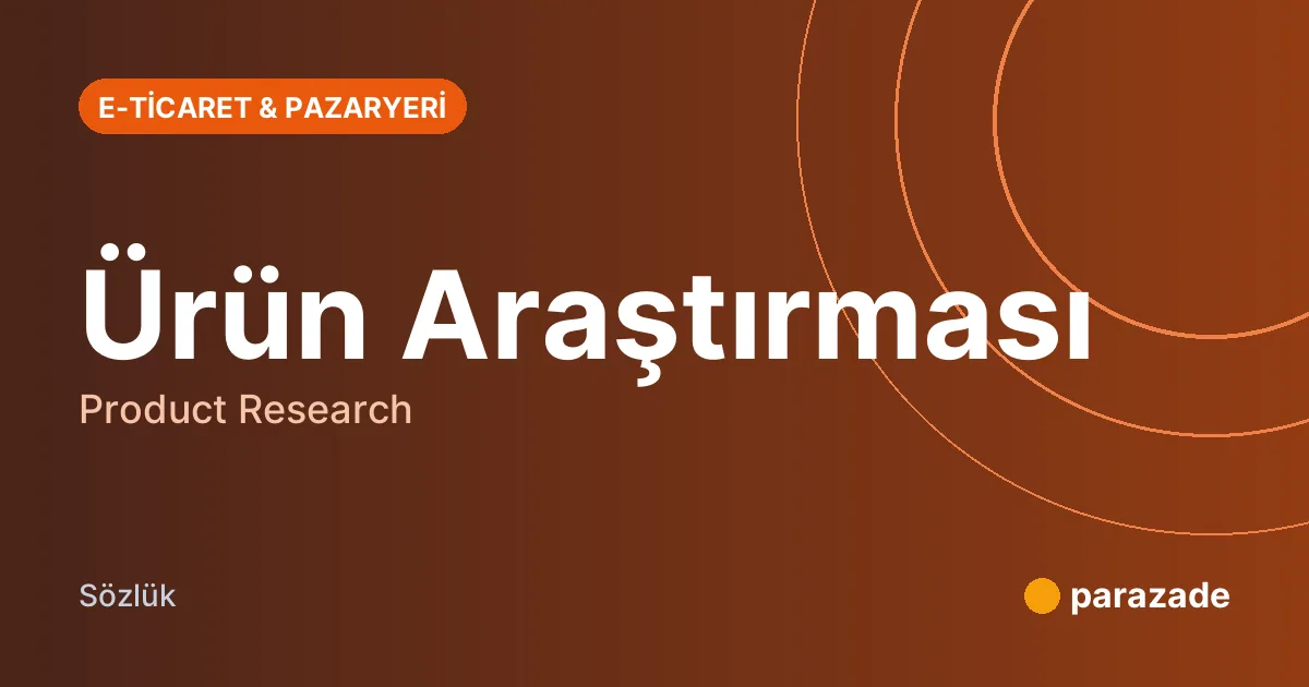 Ürün Araştırması nedir?