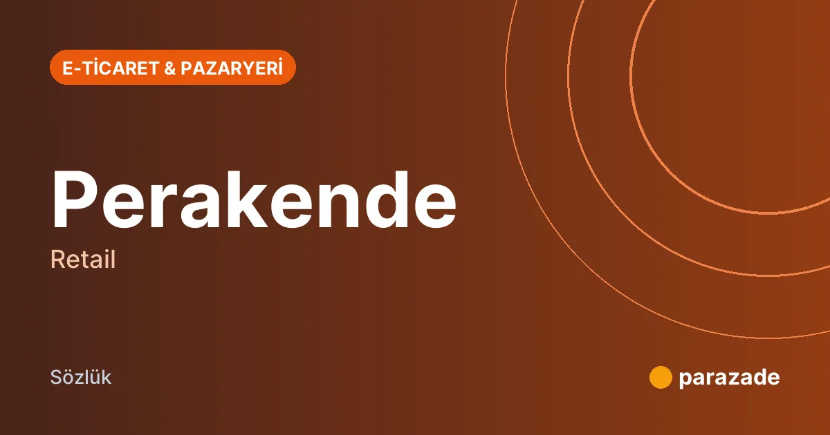 Perakende nedir?