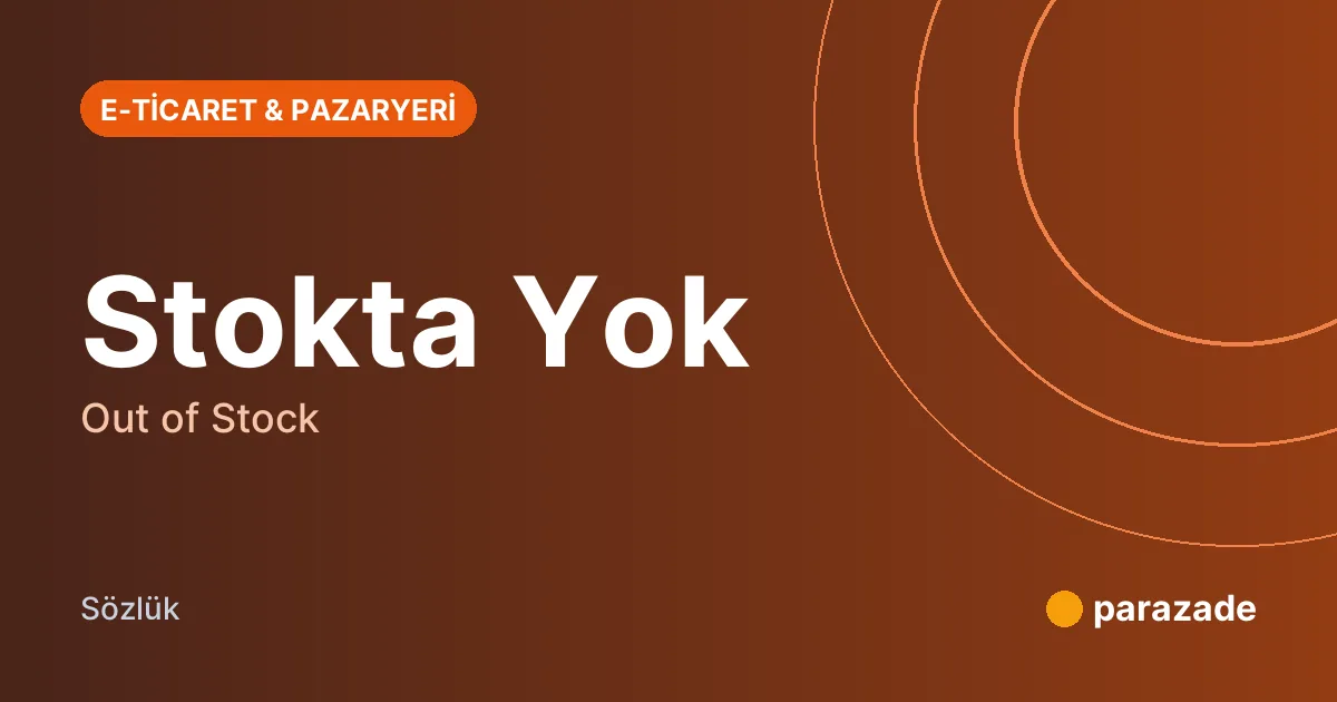 Stokta Yok nedir?