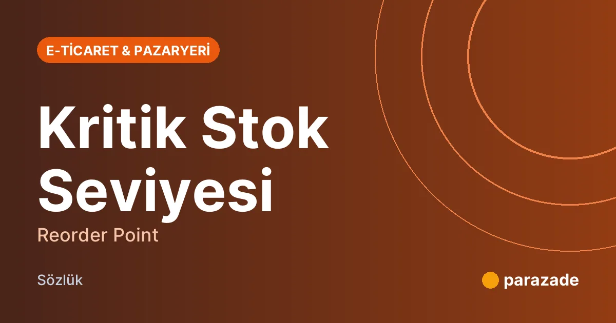 Kritik Stok Seviyesi nedir?