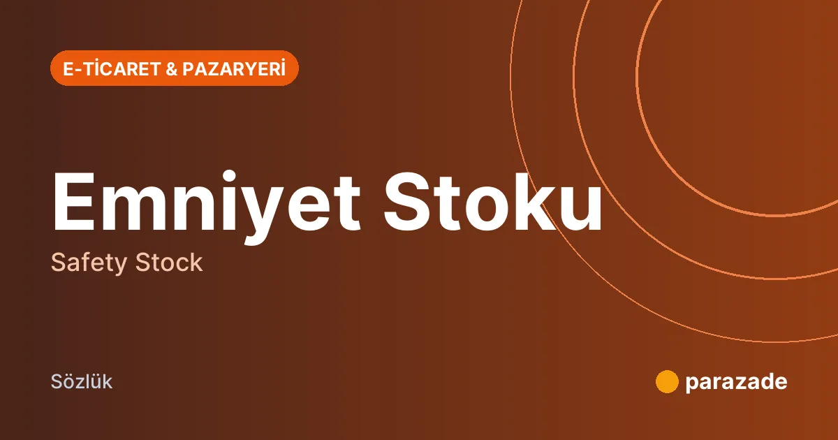 Emniyet Stoku nedir?