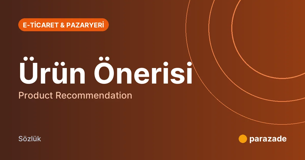 Ürün Önerisi nedir?