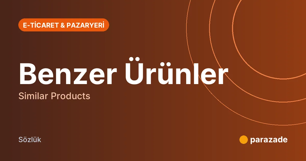Benzer Ürünler nedir?
