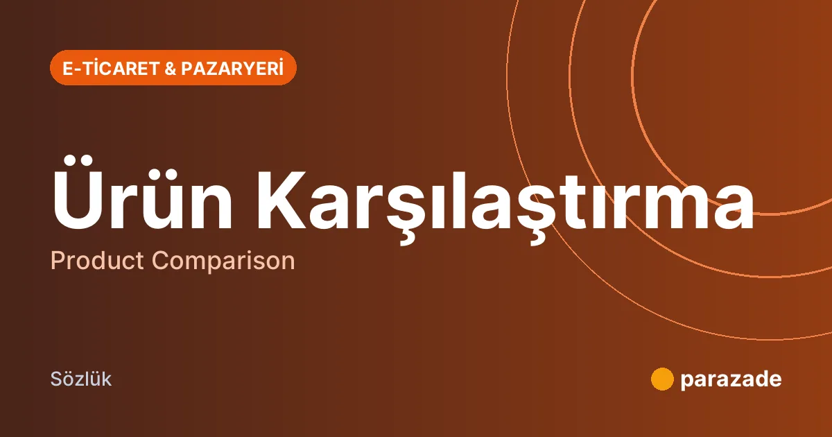 Ürün Karşılaştırma nedir?