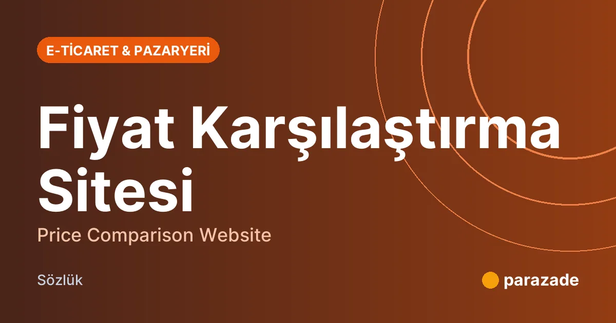 Fiyat Karşılaştırma Sitesi nedir?