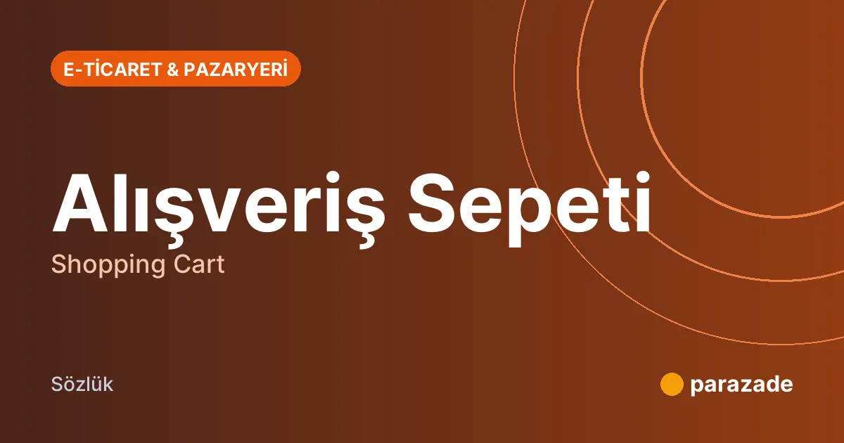 Alışveriş Sepeti nedir?