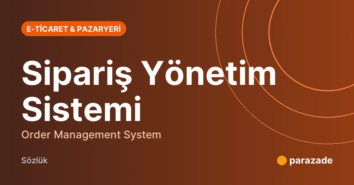 Sipariş Yönetim Sistemi nedir?