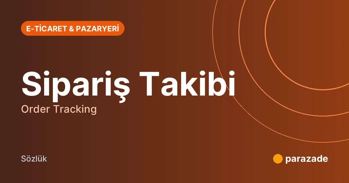Sipariş Takibi nedir?