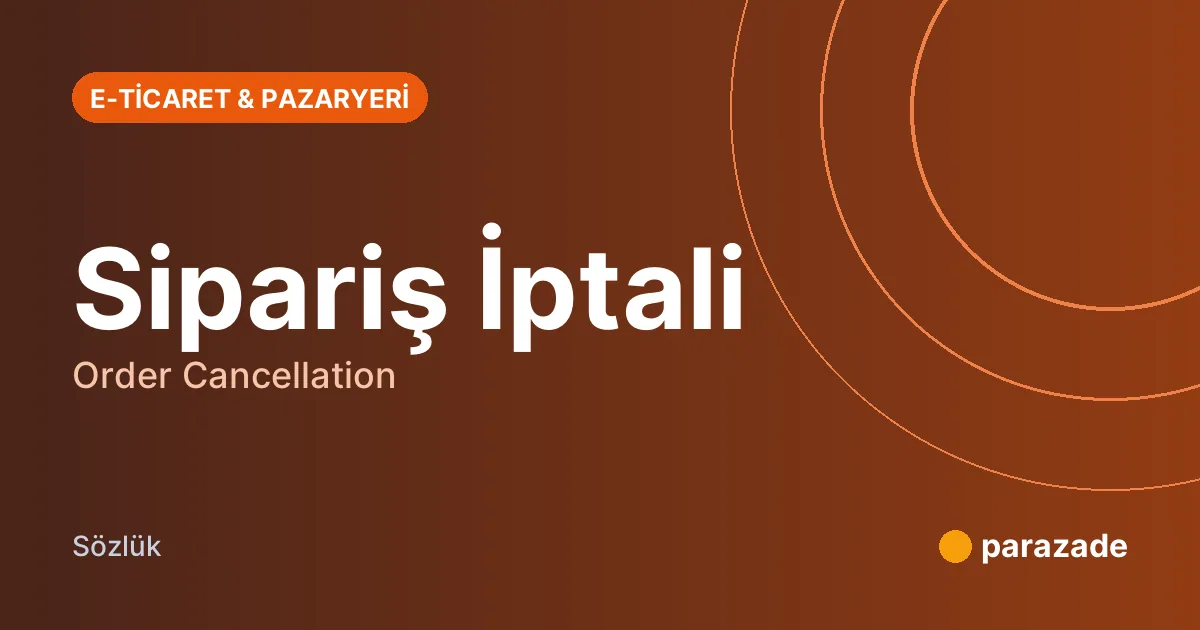 Sipariş İptali nedir?