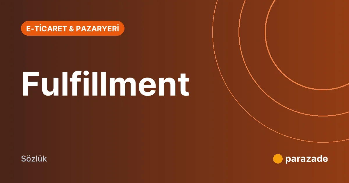 Fulfillment nedir?