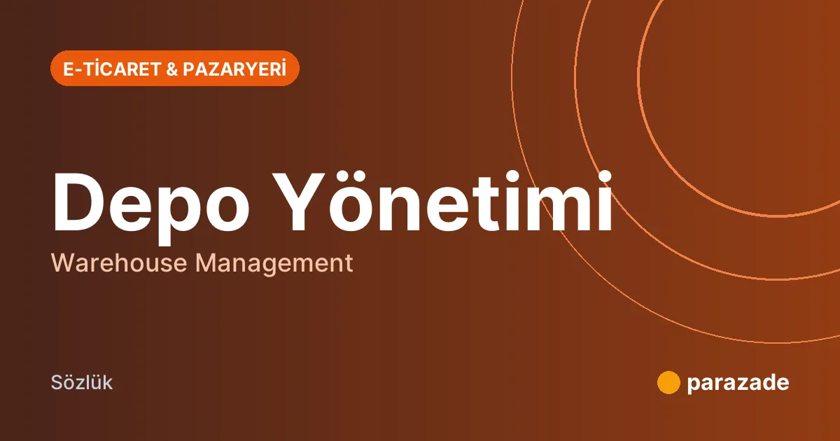 Depo Yönetimi nedir?