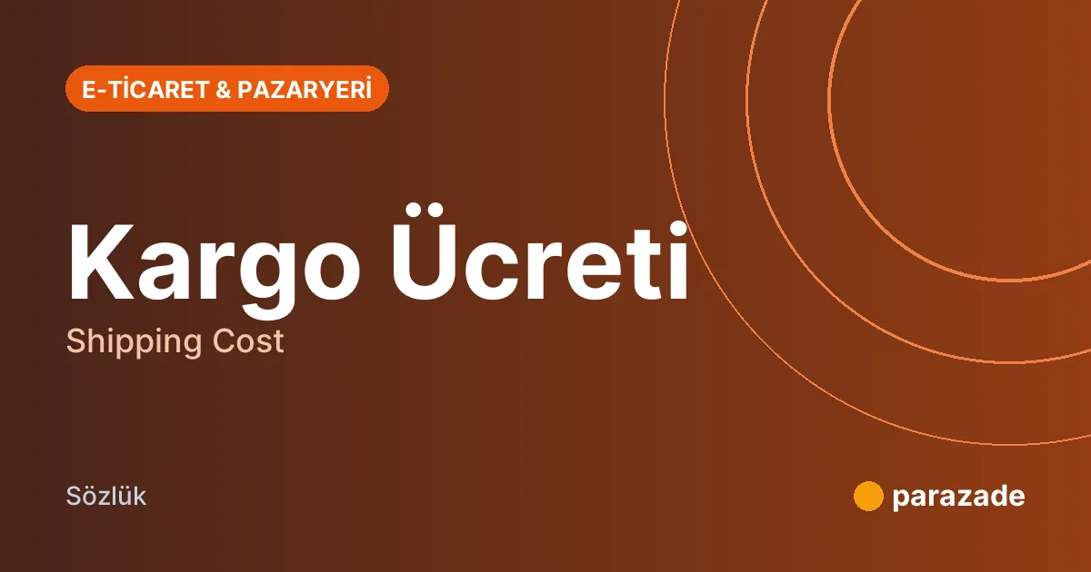 Kargo Ücreti nedir?