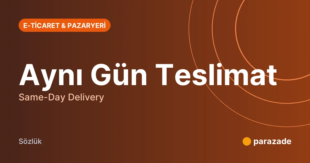 Aynı Gün Teslimat nedir?
