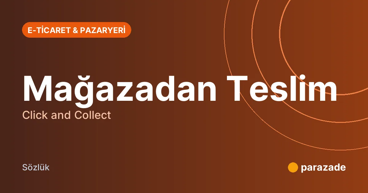 Mağazadan Teslim nedir?