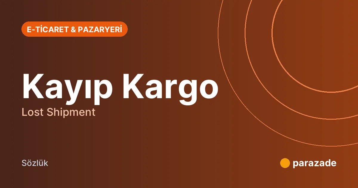 Kayıp Kargo nedir?