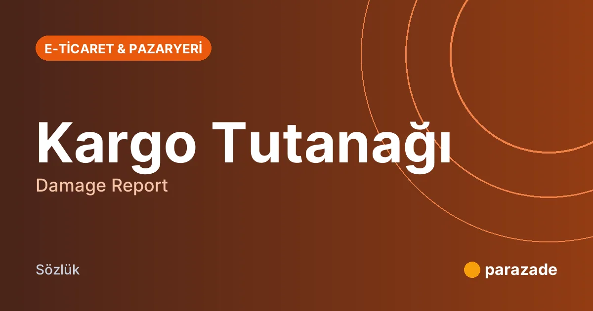 Kargo Tutanağı nedir?