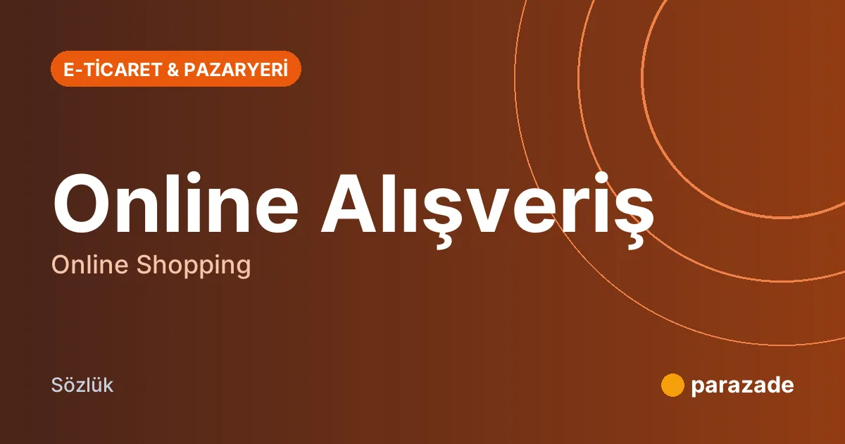 Online Alışveriş nedir?