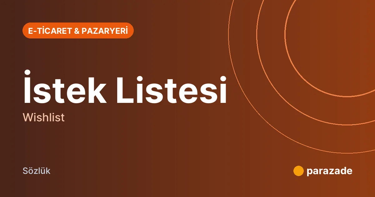 İstek Listesi nedir?
