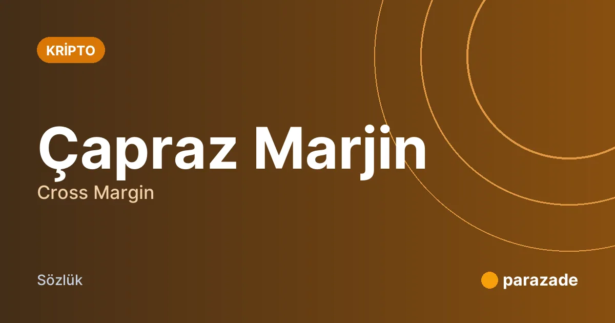 Çapraz Marjin nedir?
