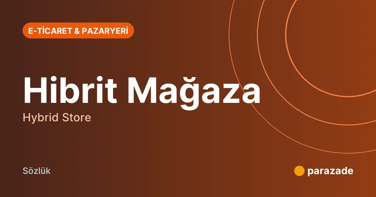 Hibrit Mağaza nedir?