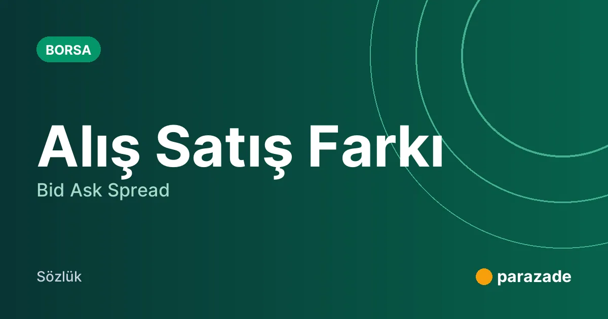 Alış Satış Farkı nedir?