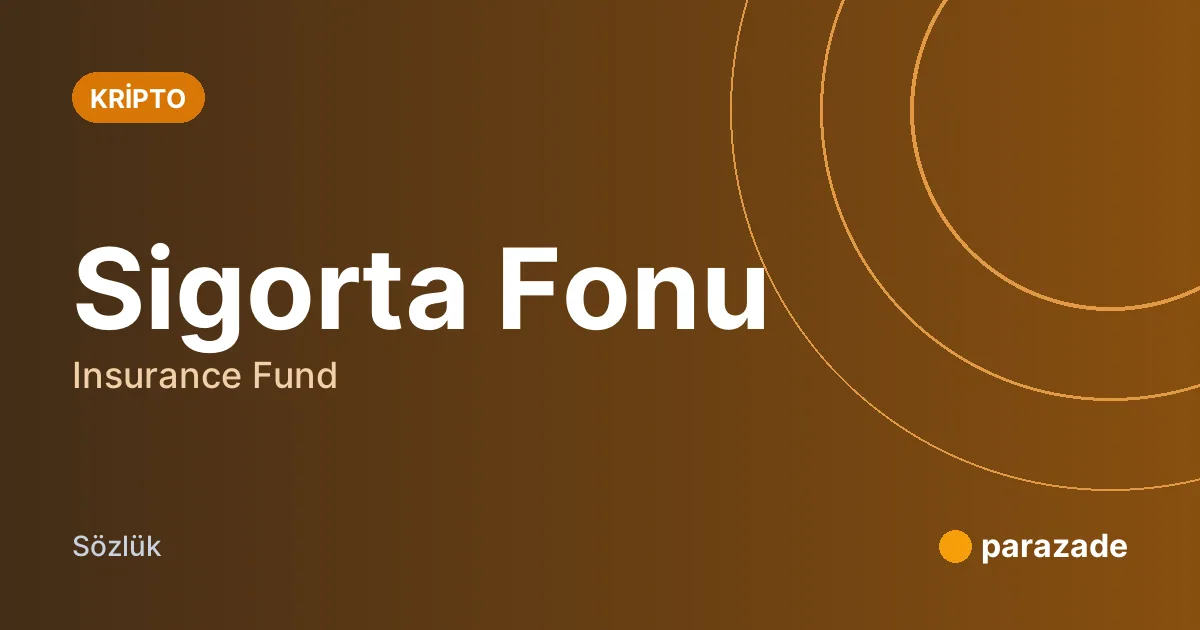 Sigorta Fonu nedir?